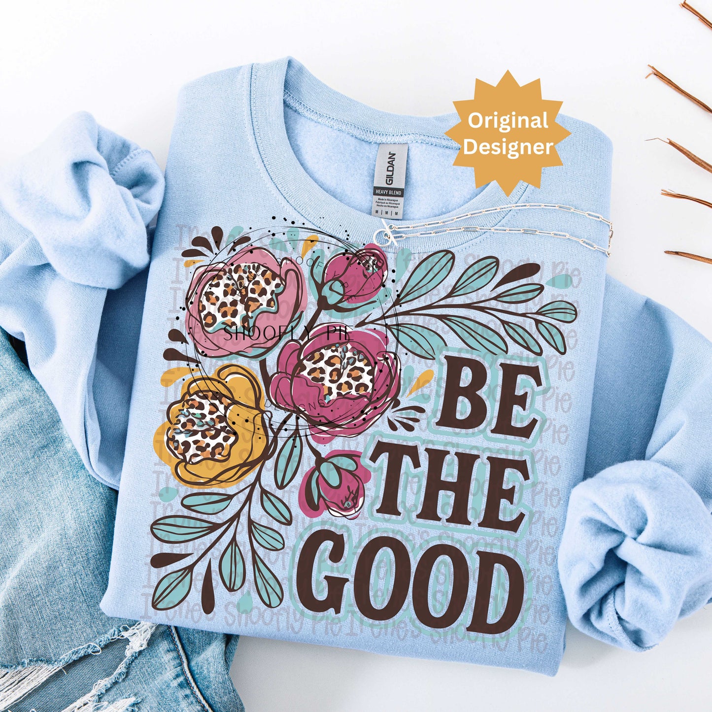 Be The Good Floral Sublimation PNG