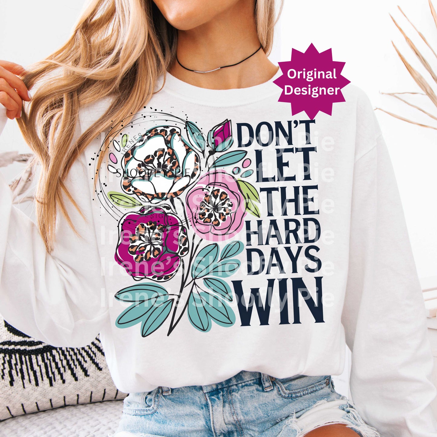 Don't Let The Hard Days Win Motivational Hippie PNG