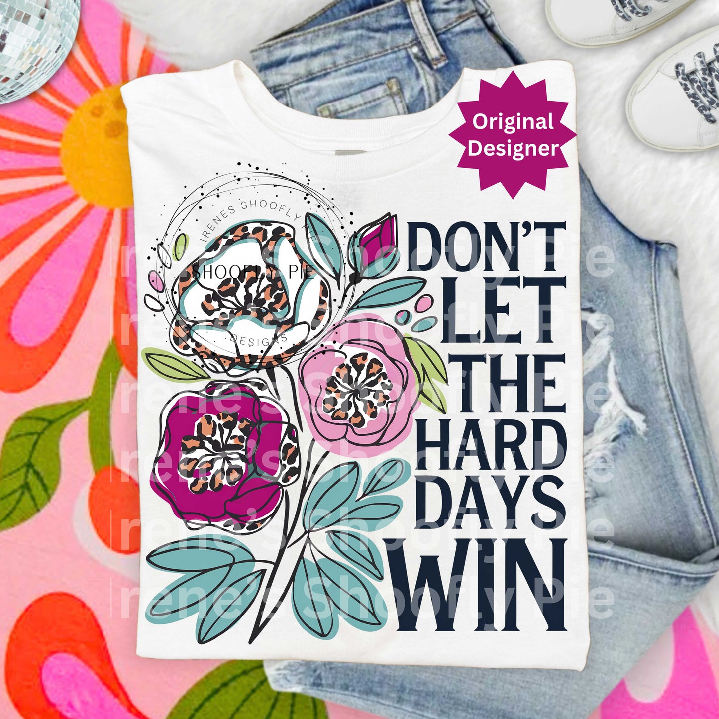 Don't Let The Hard Days Win Motivational Hippie PNG