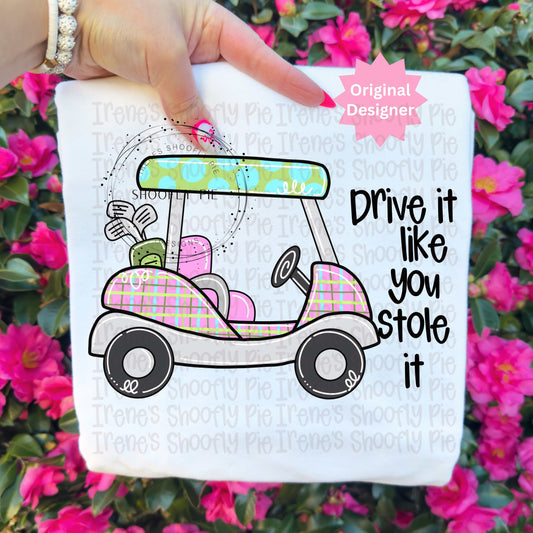 Drive It Like You Stole It Golf Cart PNG