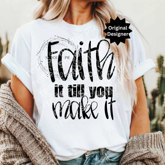 Faith It Till You Make It PNG