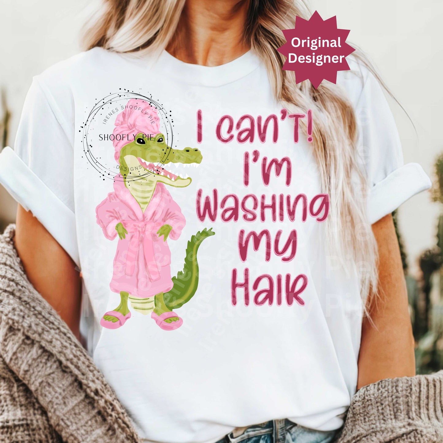 Funny Gator PNG - I Can't I'm Washing My Hair PNG