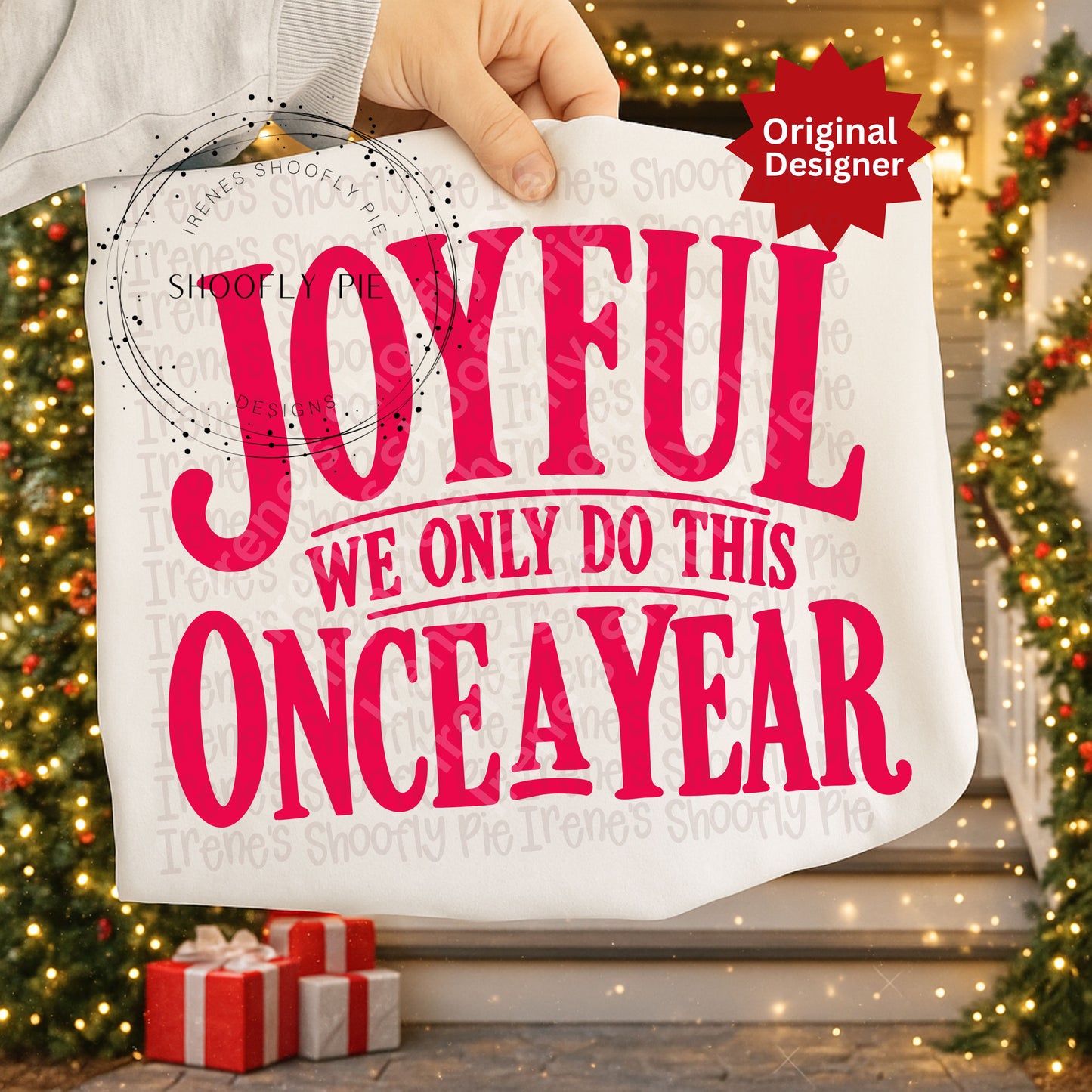 Funny Christmas Day T-shirt PNG Joyful We Only Do This Once a Year