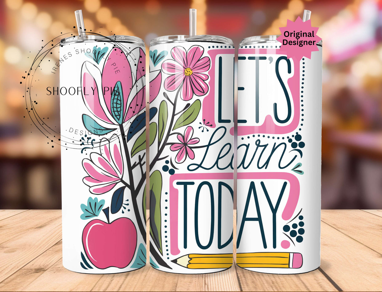 Let's Learn Today 20 Oz Skinny Tumbler Wrap, Teacher Cup Design PNG