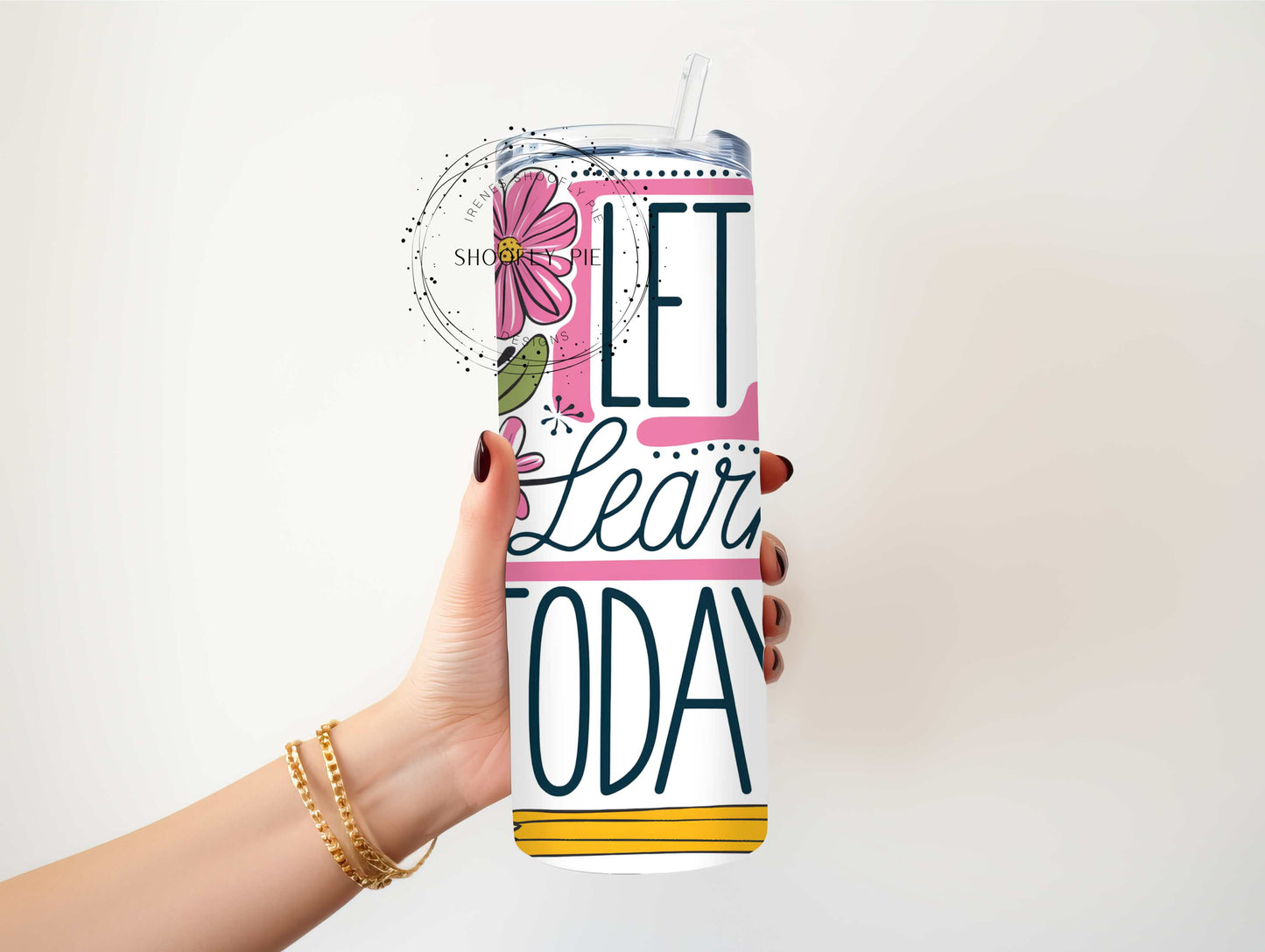 Let's Learn Today 20 Oz Skinny Tumbler Wrap, Teacher Cup Design PNG