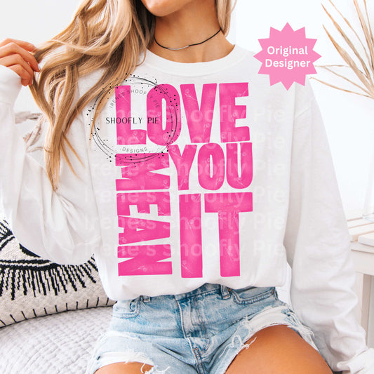 Valentine's Day T-shirt PNG Love You Mean It