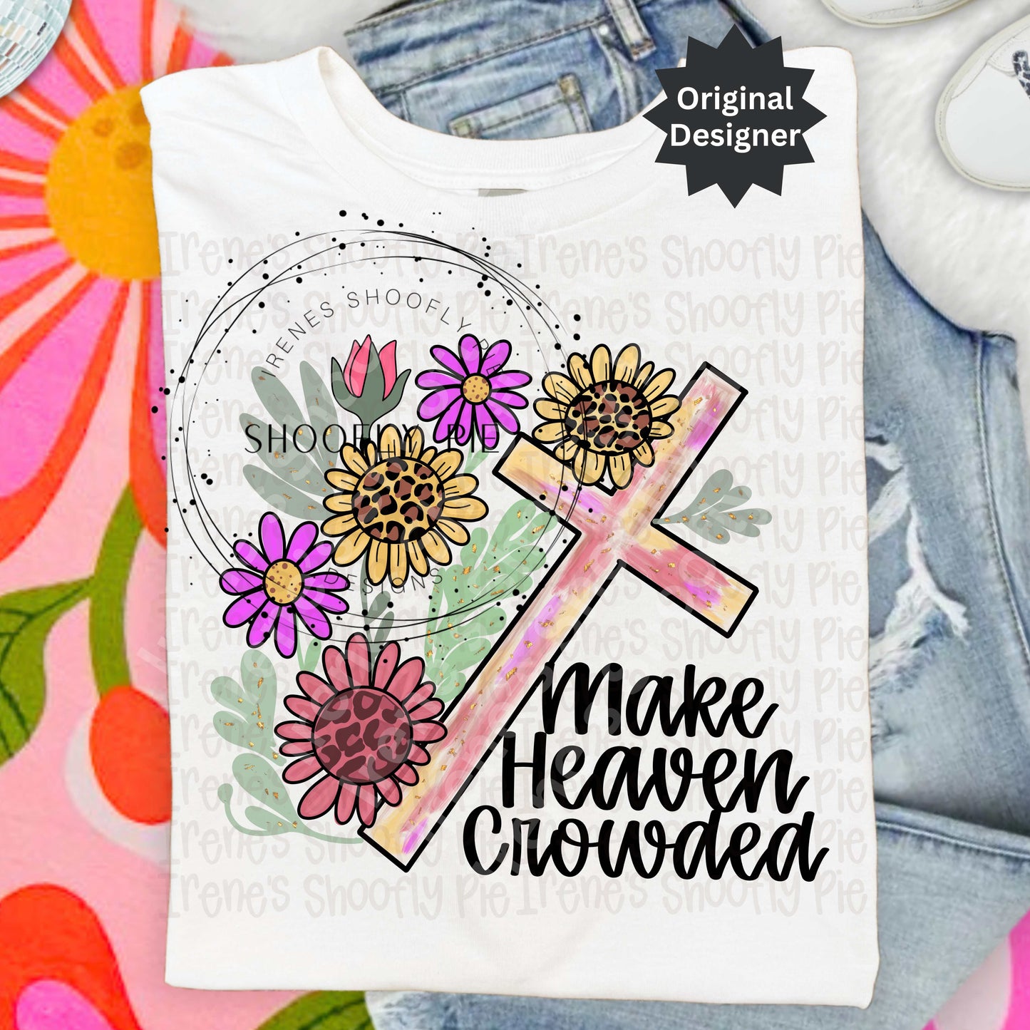 Floral Christian Make Heaven Crowded PNG