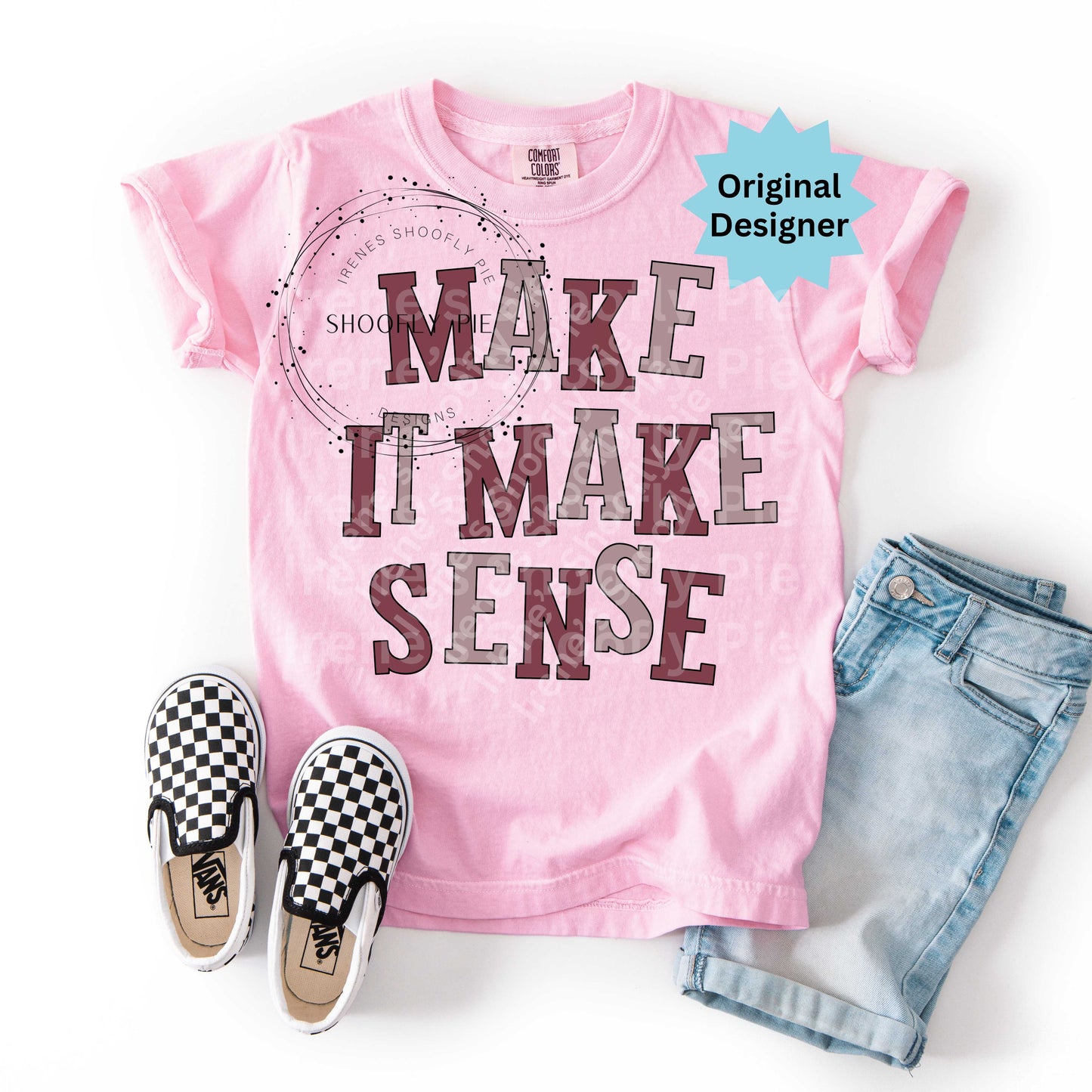 Make It Make Sense Tshirt PNGs