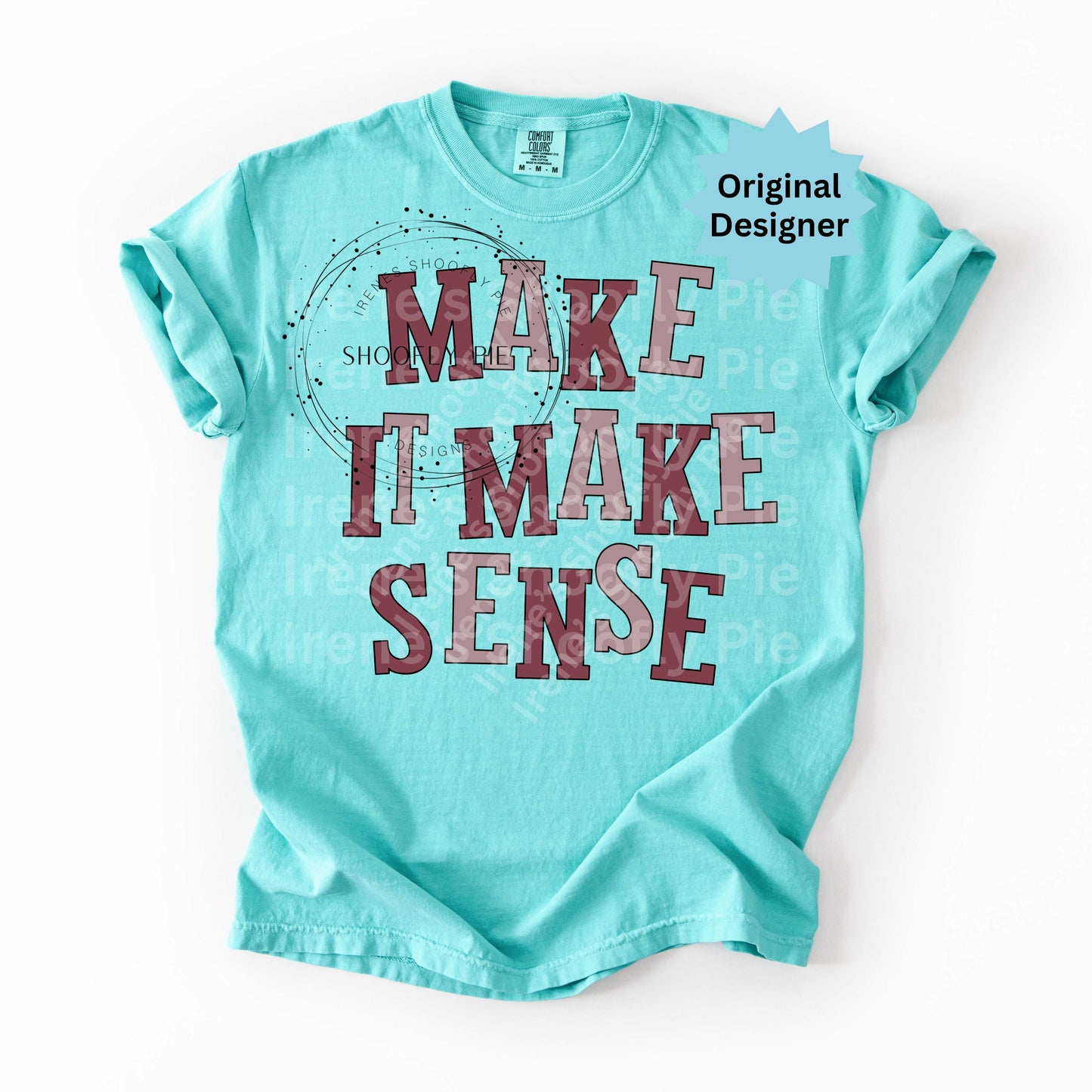 Make It Make Sense Tshirt PNGs