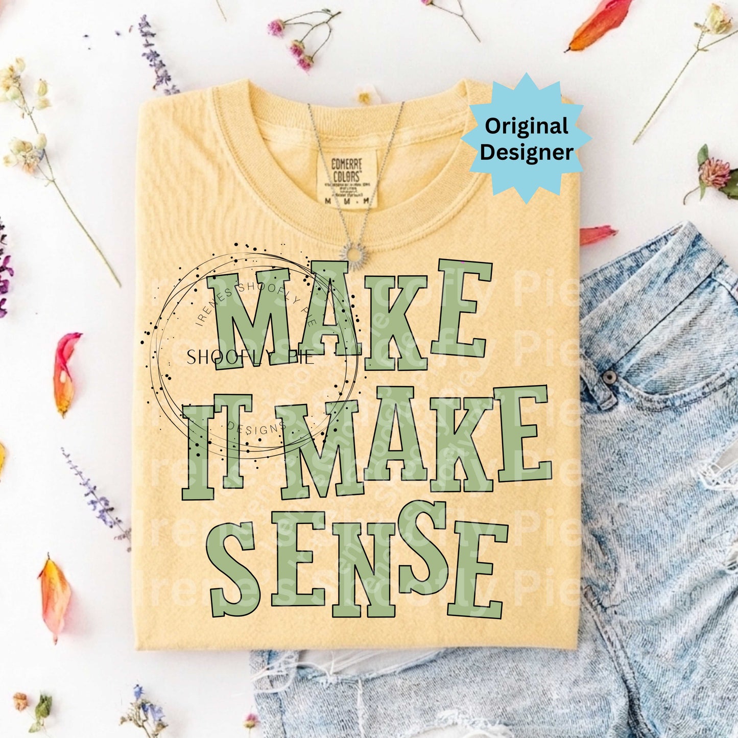 Make It Make Sense Tshirt PNGs