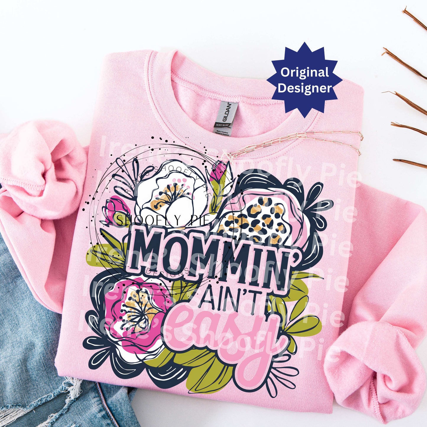 Mommin' Ain't Easy Floral PNG