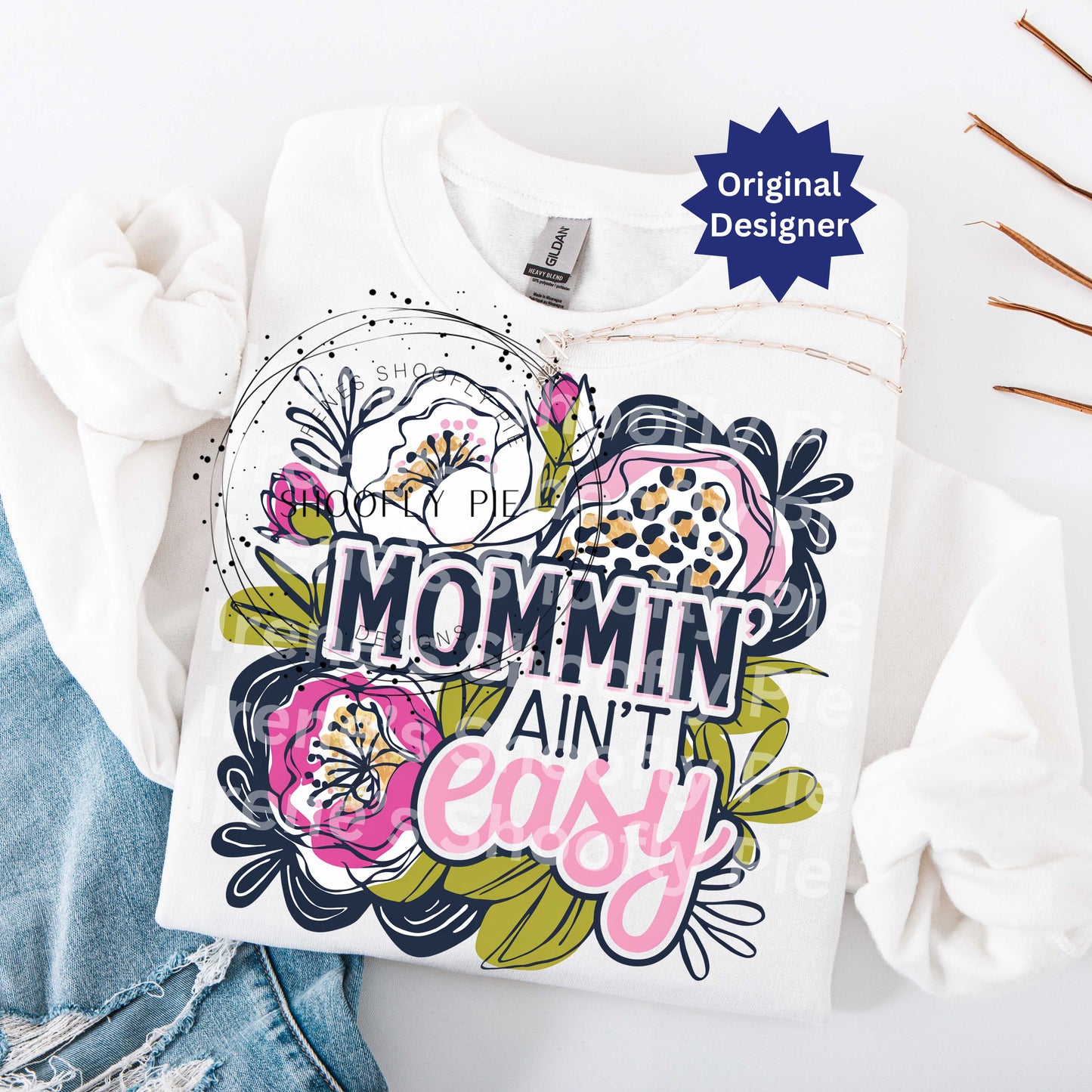 Mommin' Ain't Easy Floral PNG