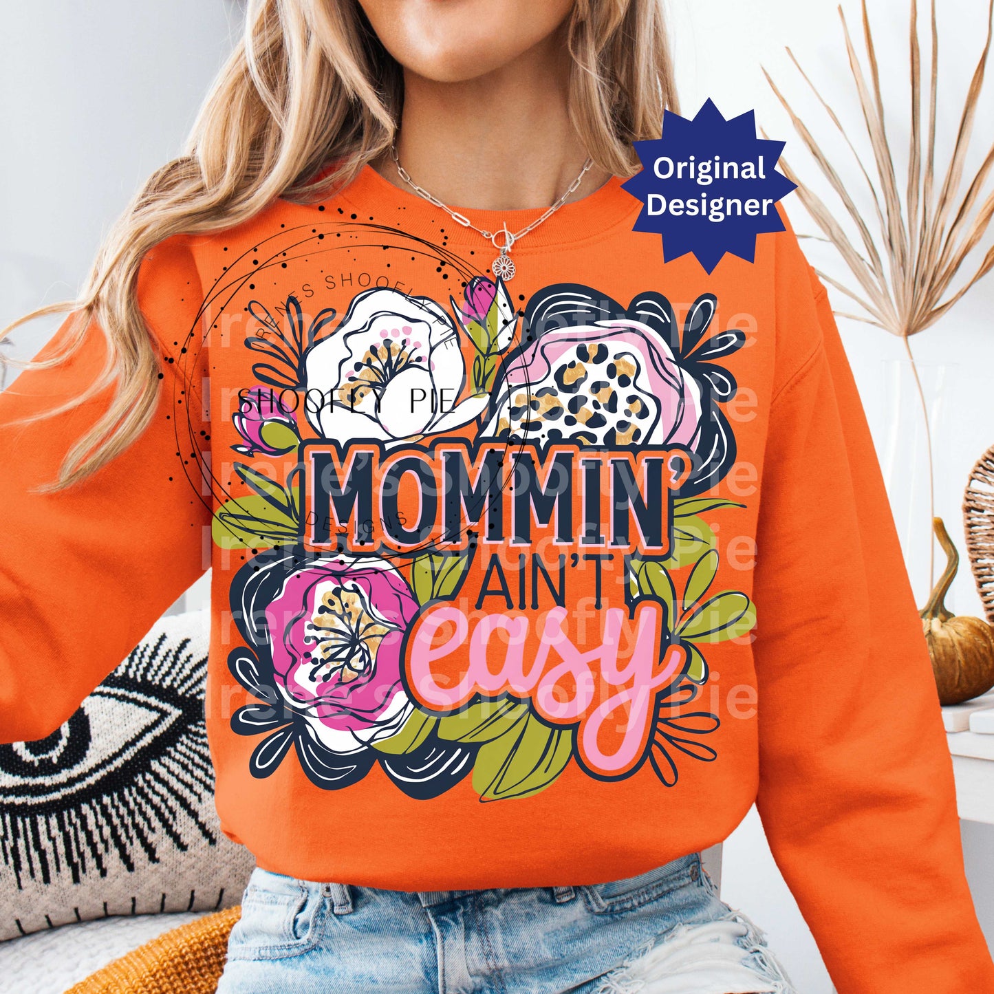 Mommin' Ain't Easy Floral PNG