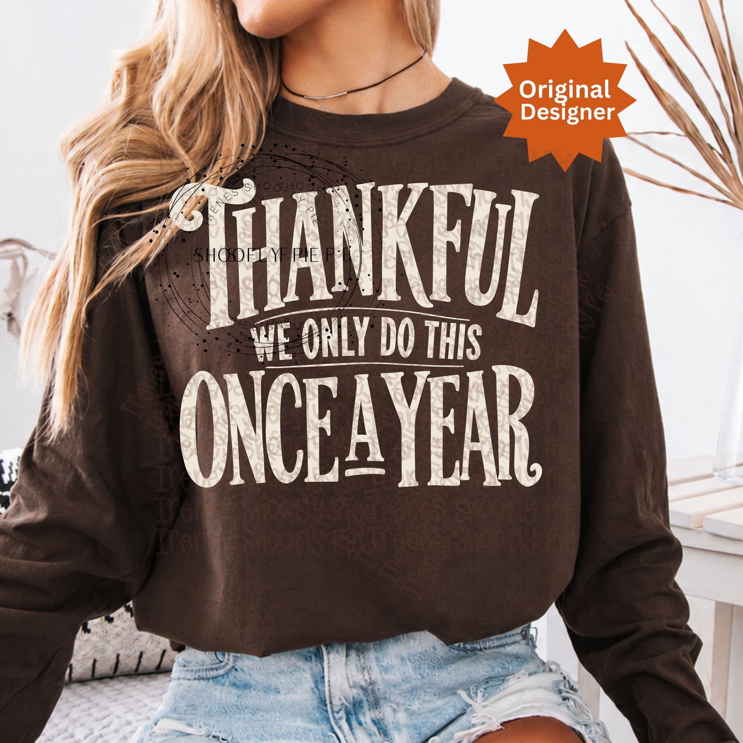 Funny Thanksgiving PNG Thankful We Only Do This Once A Year