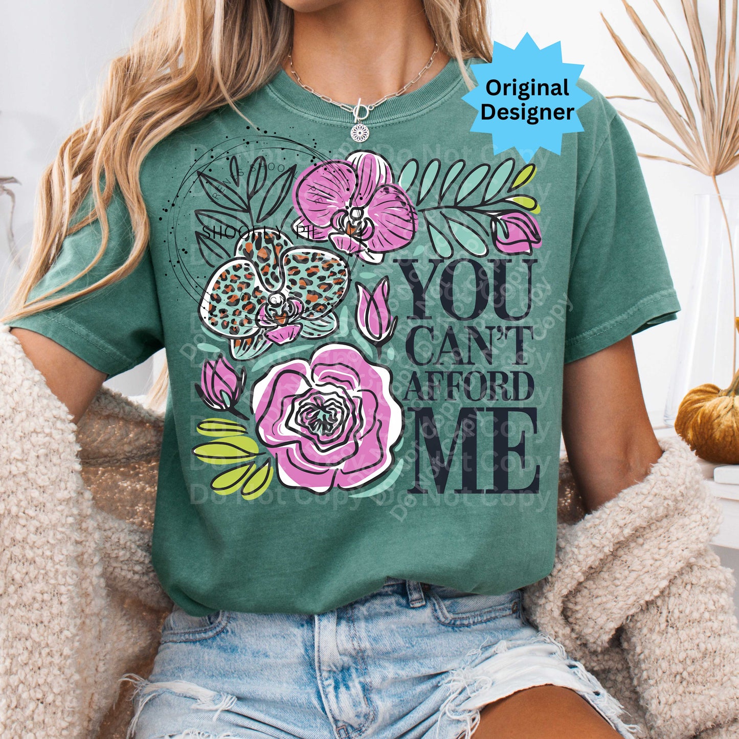 Funny Floral You Can't Afford Me PNG