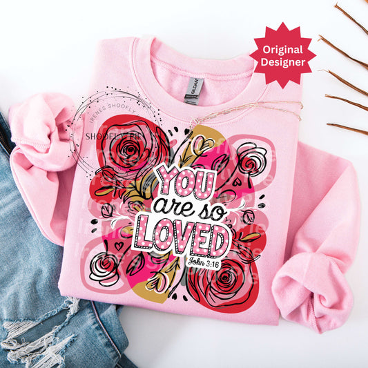 Christian Valentine's PNG You Are So Loved T-Shirt Design