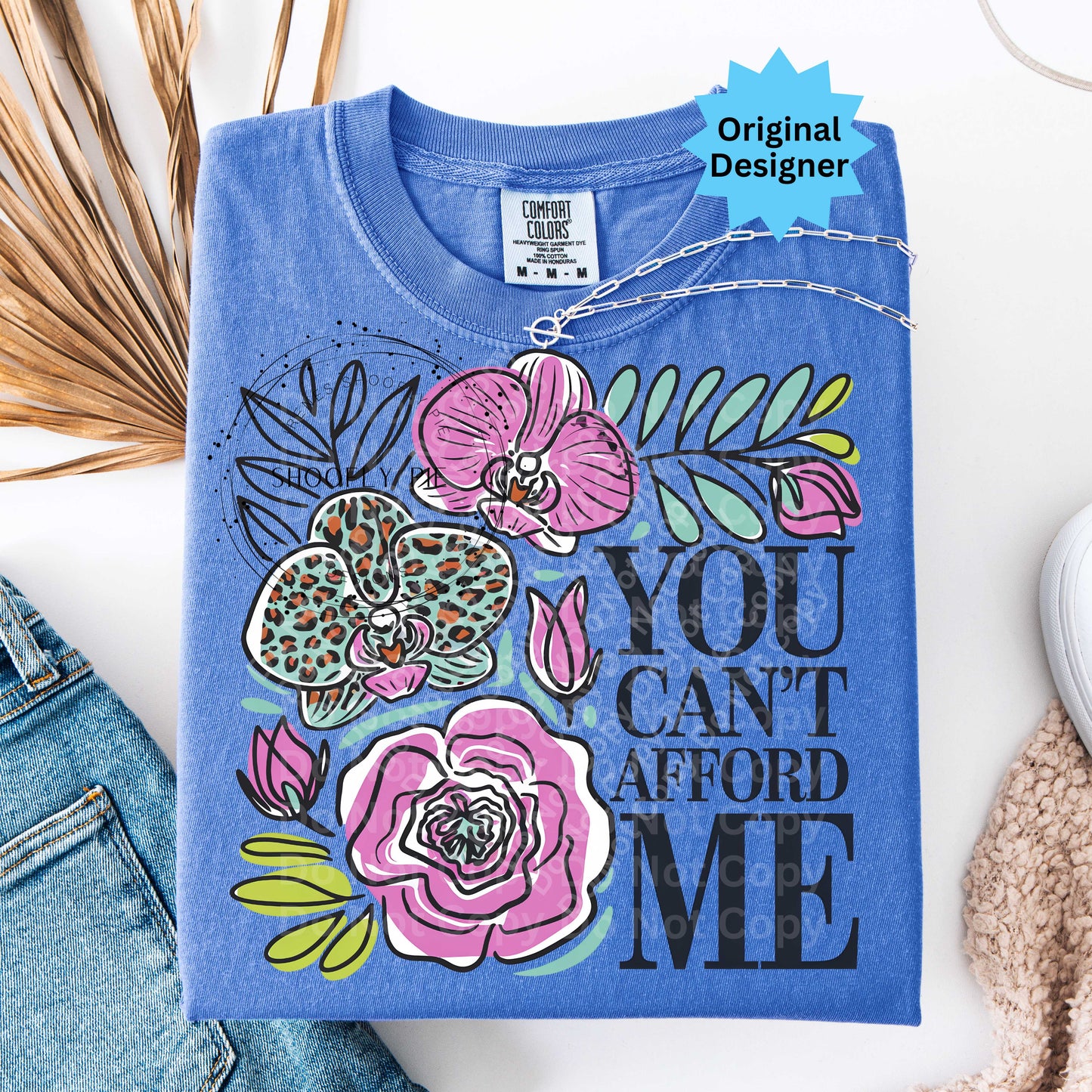 Funny Floral You Can't Afford Me PNG